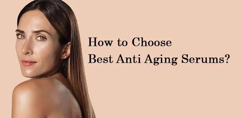 how-to-choose-the-best-anti-aging-serum